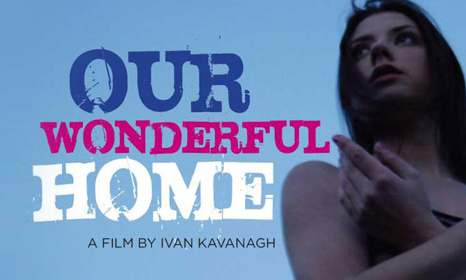 Our Wonderful Home Premieres at Galway 
